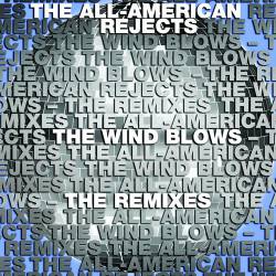 The All American Rejects : The Wind Blows : The Remixes